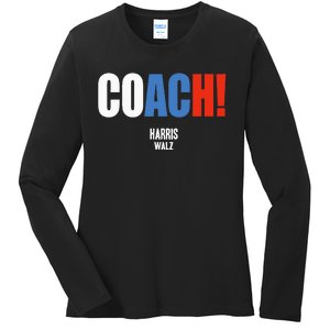 Coach Harris Waltz 2024 Kamala Harris Coach Walz 2024 Ladies Long Sleeve Shirt