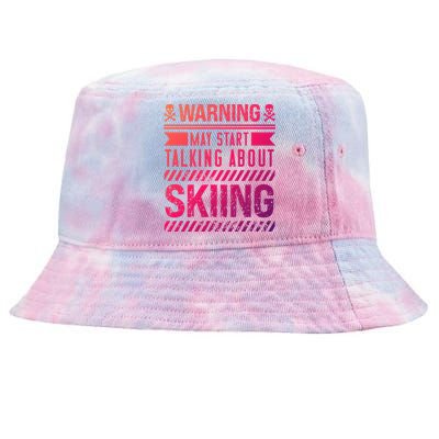 Certified Hobbiest Warning May Start Talking About Skiing Cute Gift Tie-Dyed Bucket Hat