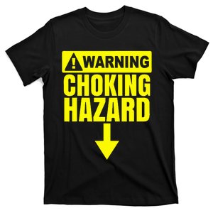 Choking Hazard Warning Caution Raunchy Man T-Shirt