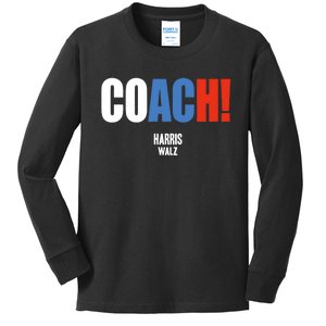 Coach Harris Waltz 2024 Kamala Harris Coach Walz 2024 Coach Kids Long Sleeve Shirt