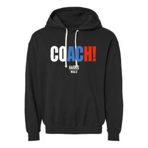 Coach Harris Waltz 2024 Kamala Harris Coach Walz 2024 Garment-Dyed Fleece Hoodie