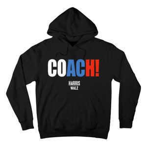 Coach Harris Waltz 2024 Kamala Harris Coach Walz 2024 Hoodie