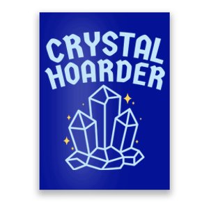 Crystal Hoarder Witch Pagan Wicca Funny Gift Poster