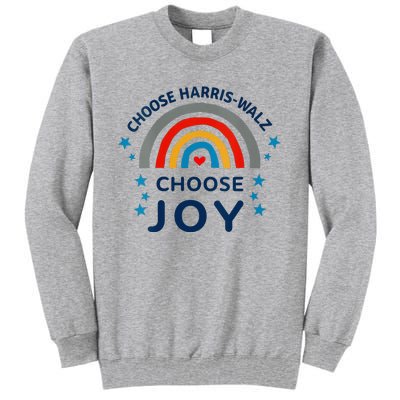 Choose Harris Walz Choose Joy Kamala Harris And Waltz Tall Sweatshirt