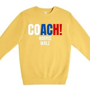 Coach Harris Walz 2024 Kamala Harris Coach Walz 2024 Coach Premium Crewneck Sweatshirt