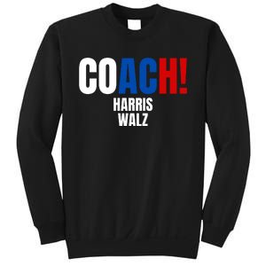 Coach Harris Walz 2024 Kamala Harris Coach Walz 2024 Coach Sweatshirt