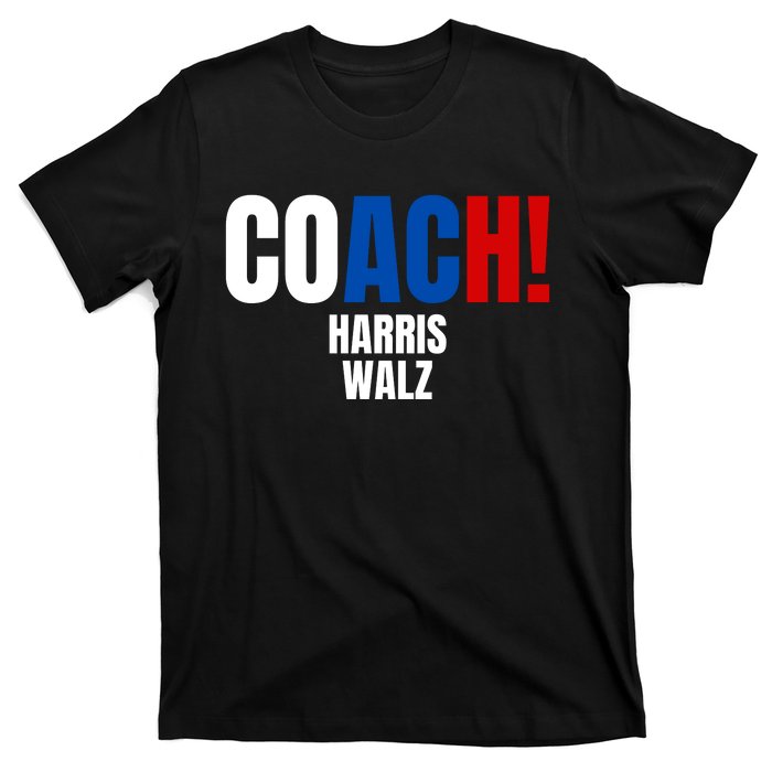 Coach Harris Walz 2024 Kamala Harris Coach Walz 2024 Coach T-Shirt