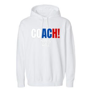 Coach Harris Walz 2024 Kamala Harris Coach Walz 2024 Coach Garment-Dyed Fleece Hoodie