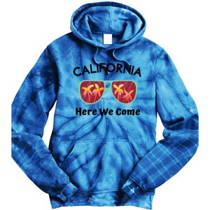 California Here We Come Vacation Road Trip Sunglasses Palm Cool Gift Tie Dye Hoodie