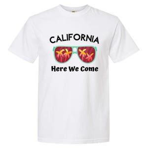 California Here We Come Vacation Road Trip Sunglasses Palm Cool Gift Garment-Dyed Heavyweight T-Shirt