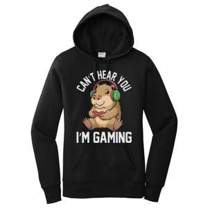 CanT Hear You IM Gaming Capybara Gamer Funny Graphic Women's Pullover Hoodie