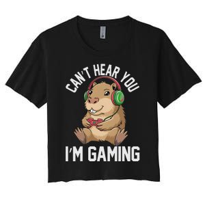 CanT Hear You IM Gaming Capybara Gamer Funny Graphic Women's Crop Top Tee