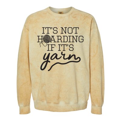 Crochet Hoarding Yarn Crochet Lover Knitting Gift Knitter Colorblast Crewneck Sweatshirt