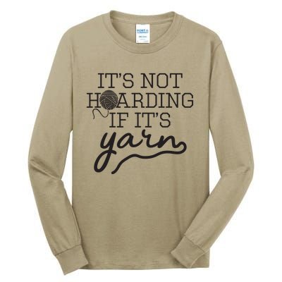 Crochet Hoarding Yarn Crochet Lover Knitting Gift Knitter Tall Long Sleeve T-Shirt