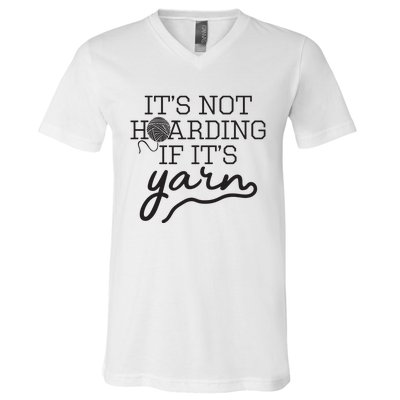 Crochet Hoarding Yarn Crochet Lover Knitting Gift Knitter V-Neck T-Shirt