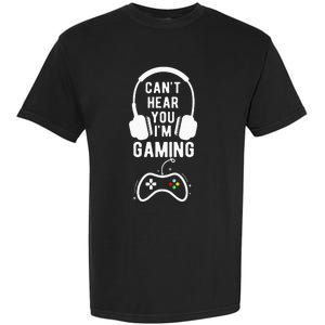 Can't Hear You I'm Gaming Funny Gamer Garment-Dyed Heavyweight T-Shirt