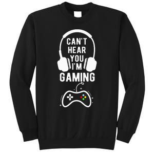 Can't Hear You I'm Gaming Funny Gamer Sweatshirt