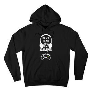 Can't Hear You I'm Gaming Funny Gamer Tall Hoodie