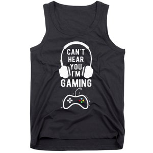 Can't Hear You I'm Gaming Funny Gamer Tank Top