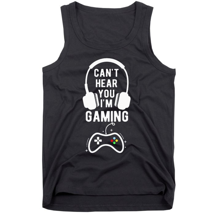 Can't Hear You I'm Gaming Funny Gamer Tank Top