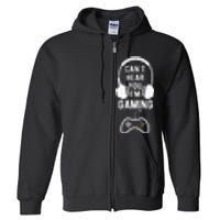 Can't Hear You I'm Gaming Funny Gamer Full Zip Hoodie