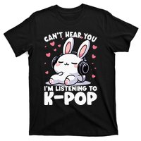 CanT Hear You IM Listening To Kpop Bunny Korean Music T-Shirt