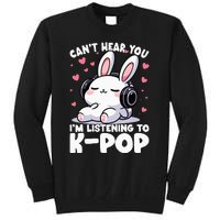 CanT Hear You IM Listening To Kpop Bunny Korean Music Tall Sweatshirt