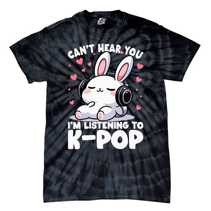 CanT Hear You IM Listening To Kpop Bunny Korean Music Tie-Dye T-Shirt