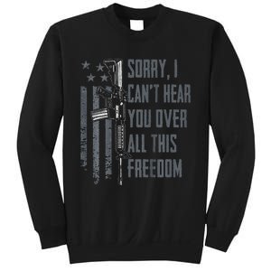 Can't Hear You Over All This Freedom Gun Rights Sweatshirt