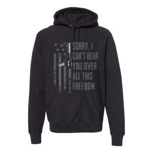 Can't Hear You Over All This Freedom Gun Rights Premium Hoodie