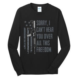 Can't Hear You Over All This Freedom Gun Rights Tall Long Sleeve T-Shirt