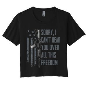 Can't Hear You Over All This Freedom Gun Rights Women's Crop Top Tee