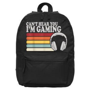 Cant Hear You Im Gaming Headphones Video Game Gamer 16 in Basic Backpack