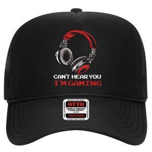 Can't Hear You I'm Gaming - Gamer Gift Video Games Online High Crown Mesh Back Trucker Hat