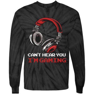 Can't Hear You I'm Gaming - Gamer Gift Video Games Online Tie-Dye Long Sleeve Shirt