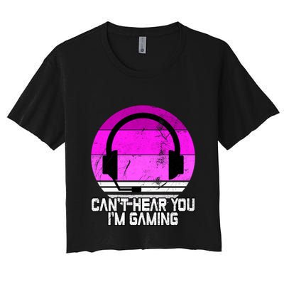Can't Hear You I'm Gaming Gamer Girl Gift Video Gamer Gift Crop Top