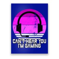 Can't Hear You I'm Gaming Gamer Girl Gift Video Gamer Gift Poster