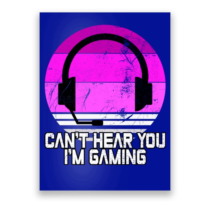 Can't Hear You I'm Gaming Gamer Girl Gift Video Gamer Gift Poster