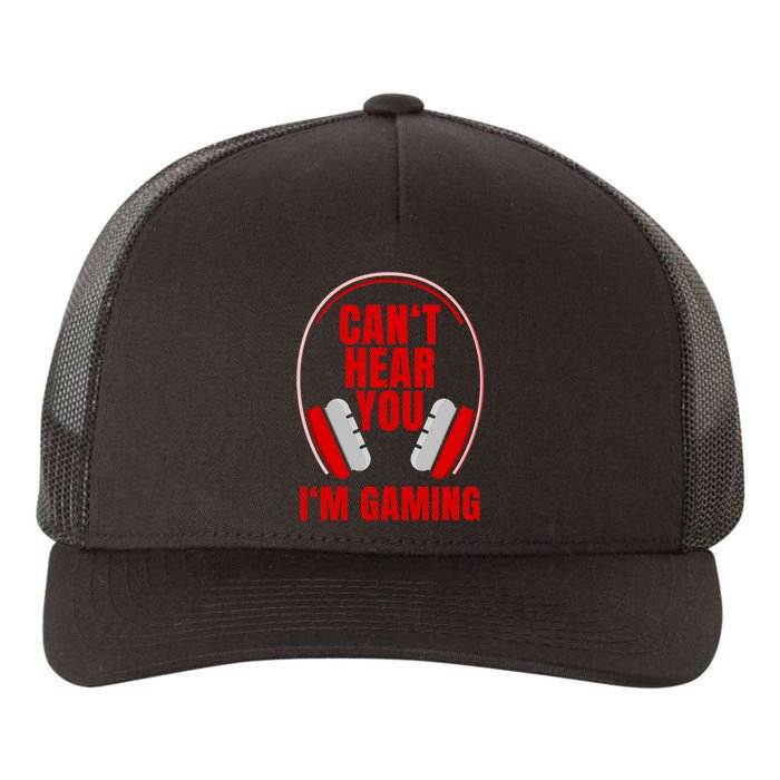 Can't Hear You I'm Gaming Headphones Yupoong Adult 5-Panel Trucker Hat