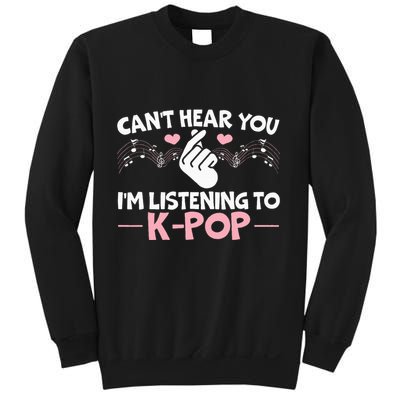 CanT Hear You IM Listening To Kpop Korean Pop Music Panda Sweatshirt