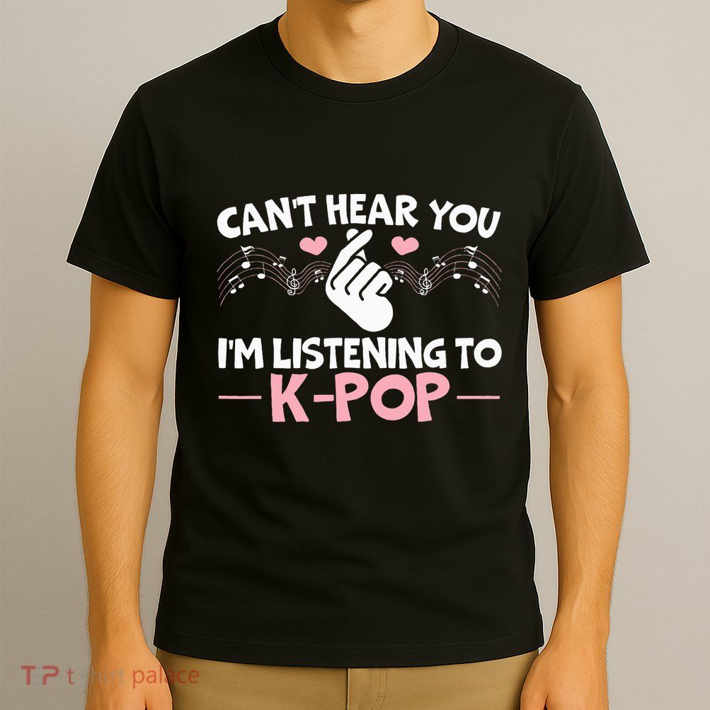 CanT Hear You IM Listening To Kpop Korean Pop Music Panda T-Shirt