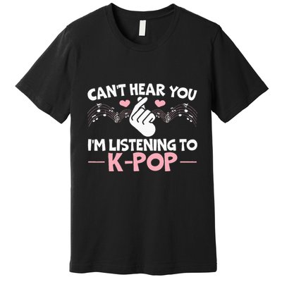 CanT Hear You IM Listening To Kpop Korean Pop Music Panda Premium T-Shirt