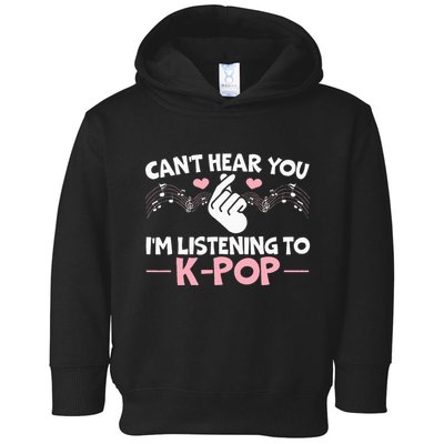 CanT Hear You IM Listening To Kpop Korean Pop Music Panda Toddler Hoodie
