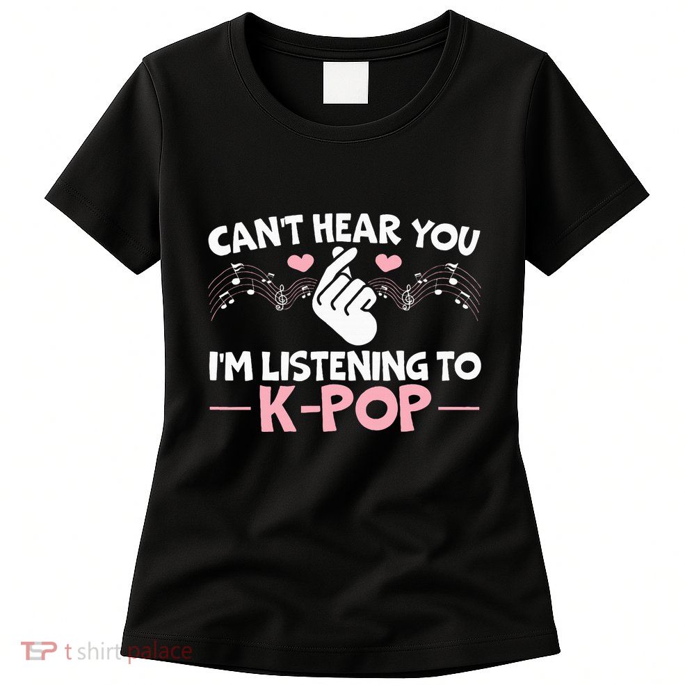 CanT Hear You IM Listening To Kpop Korean Pop Music Panda Womens T-Shirt