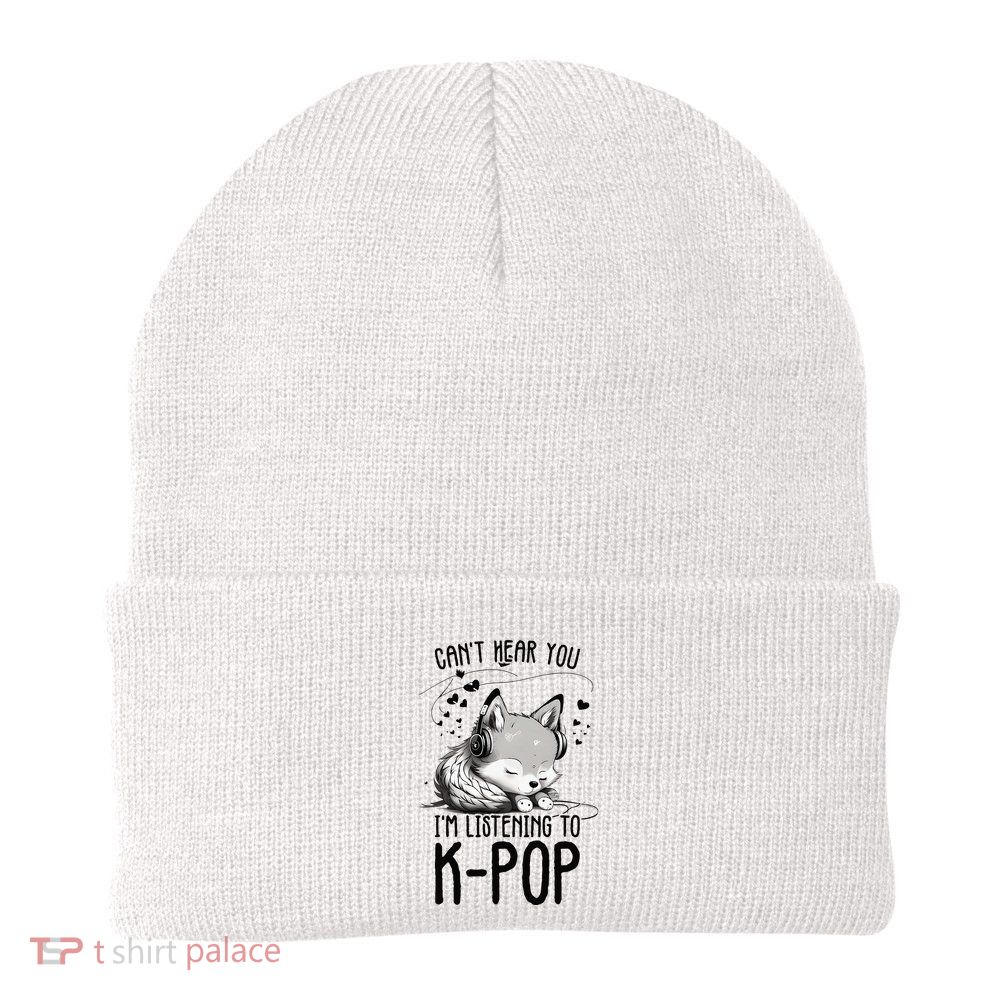 CanT Hear You IM Listening To Kpop Wolf Kpop Merchandise Beanie