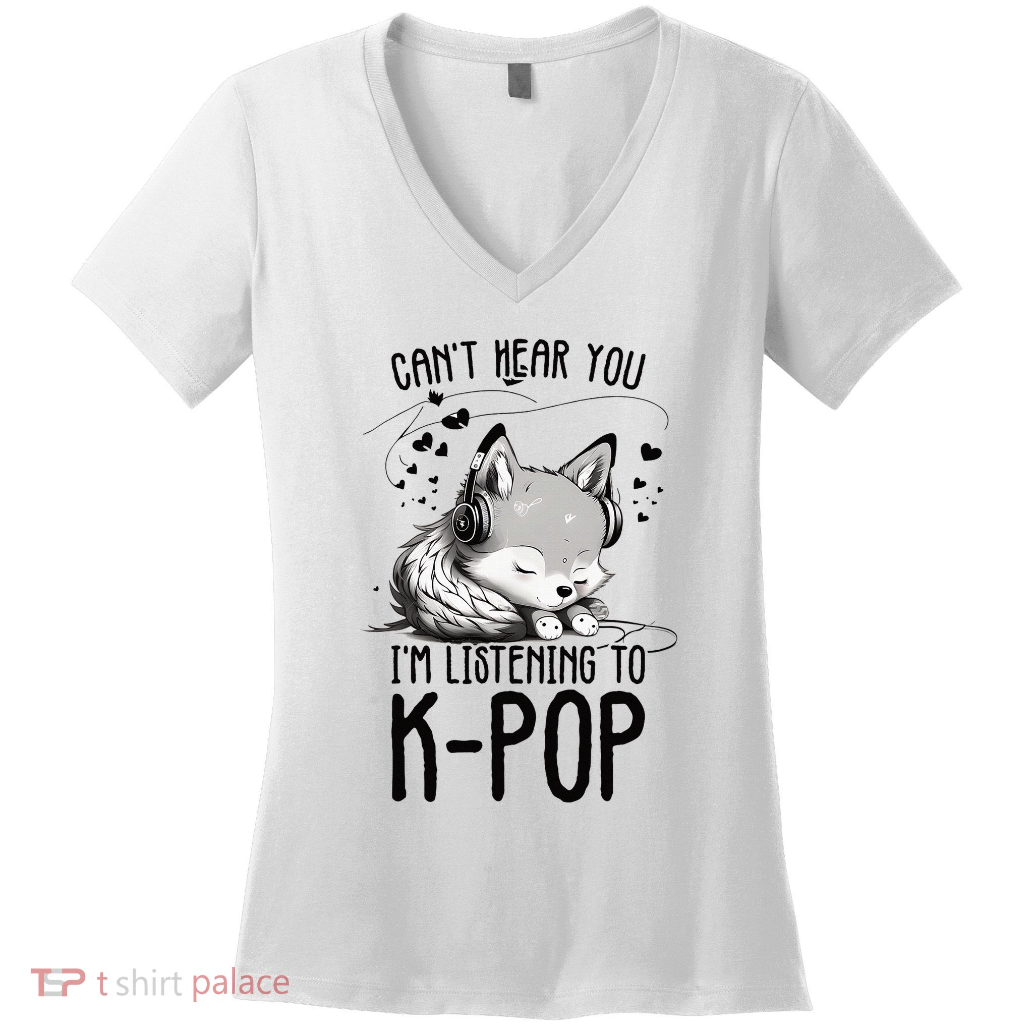 CanT Hear You IM Listening To Kpop Wolf Kpop Merchandise Women's V-Neck T-Shirt