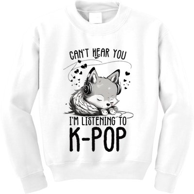 CanT Hear You IM Listening To Kpop Wolf Kpop Merchandise Kids Sweatshirt