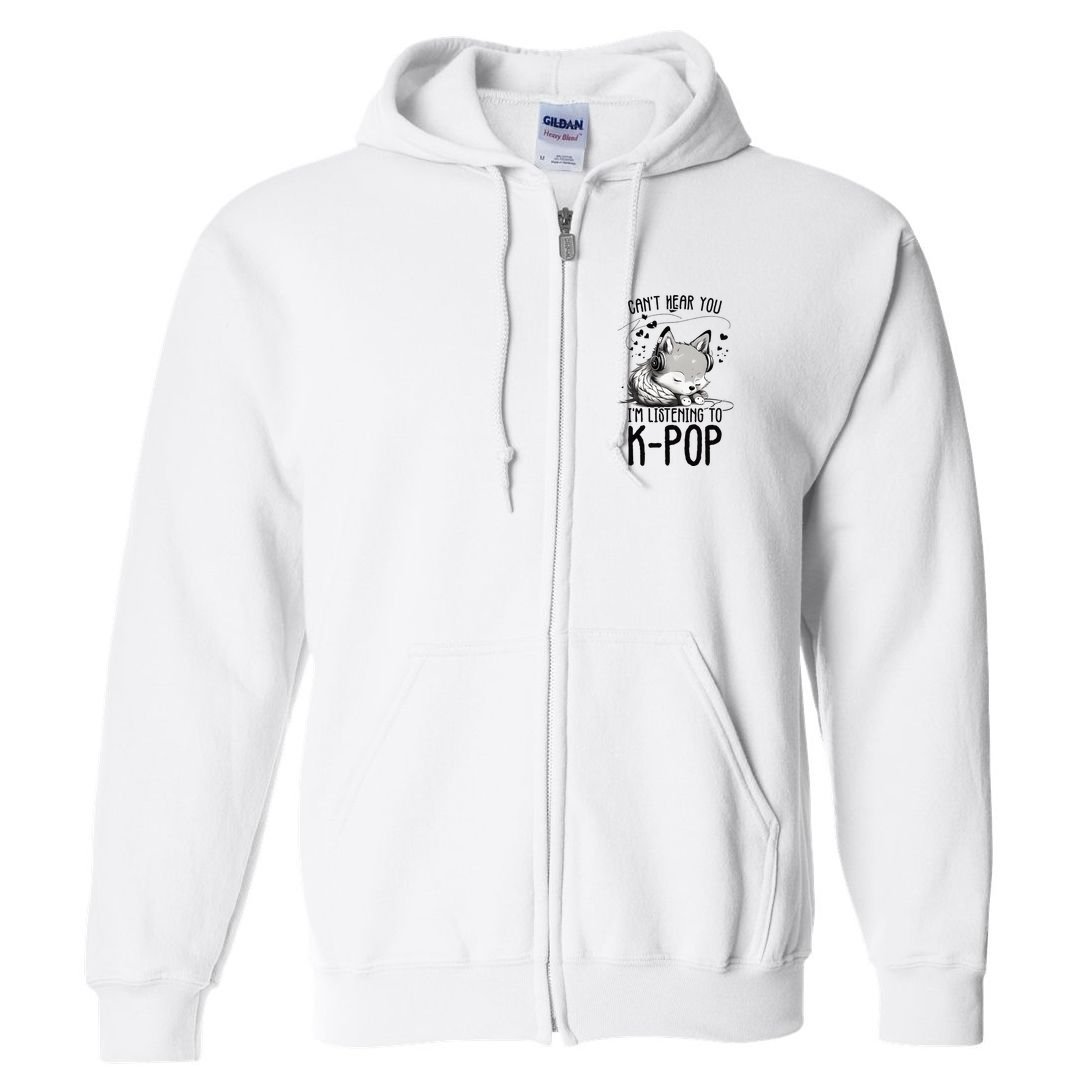 CanT Hear You IM Listening To Kpop Wolf Kpop Merchandise Full Zip Hoodie