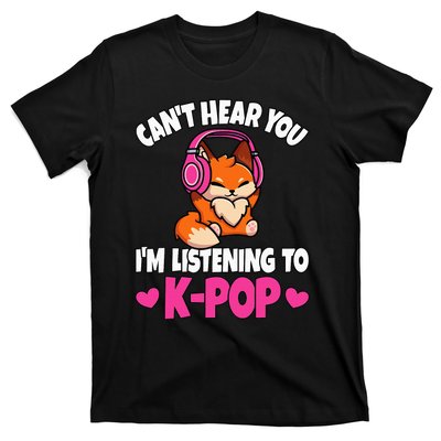 CanT Hear You IM Listening To Kpop Anime Lover Kpop Music T-Shirt