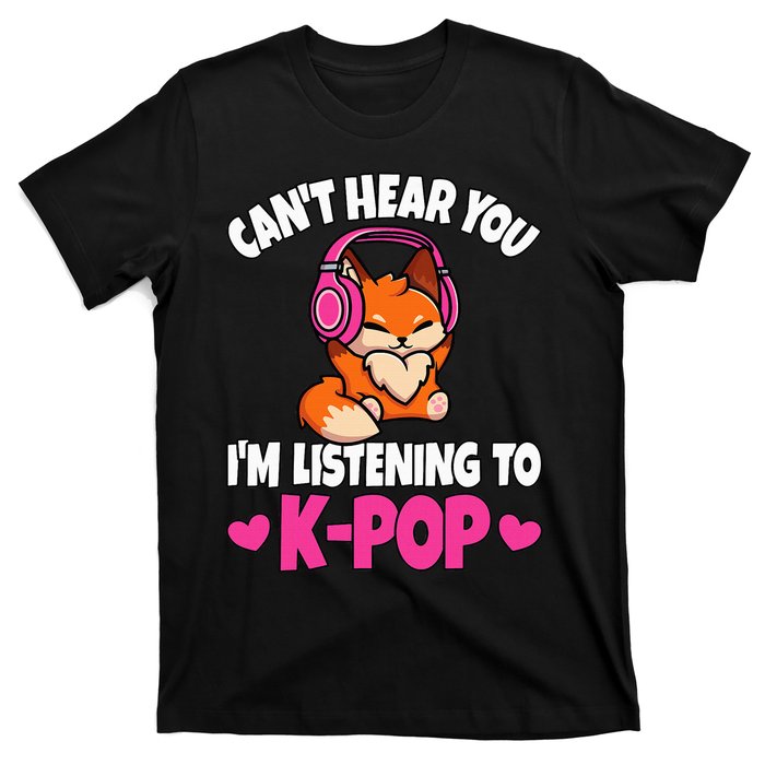 CanT Hear You IM Listening To Kpop Anime Lover Kpop Music T-Shirt